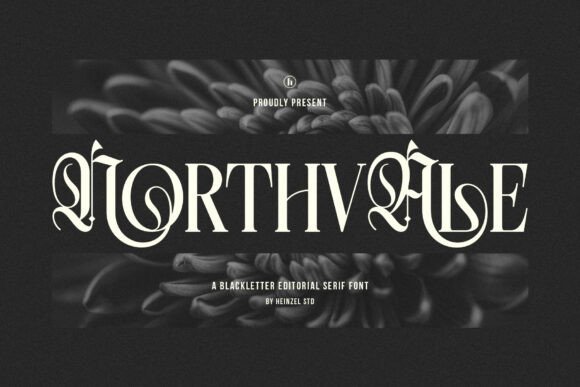 Northvale: A Blackletter Font for Bold Modern Statements