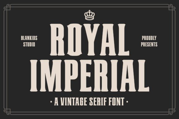 Royal Imperial: A Font That Commands Attention